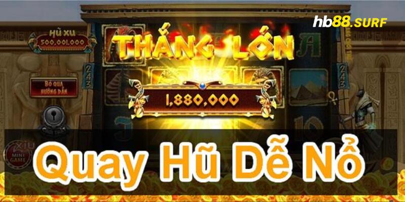 Kinh nghiệm quay hũ bách trúng bách phát 