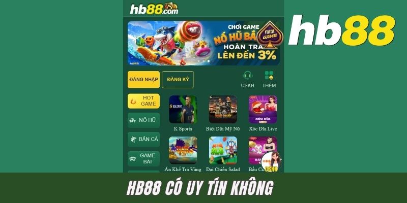 HB88 Có Uy Tín Không? Hé Lộ Sự Thật Dân Chơi Cần Biết