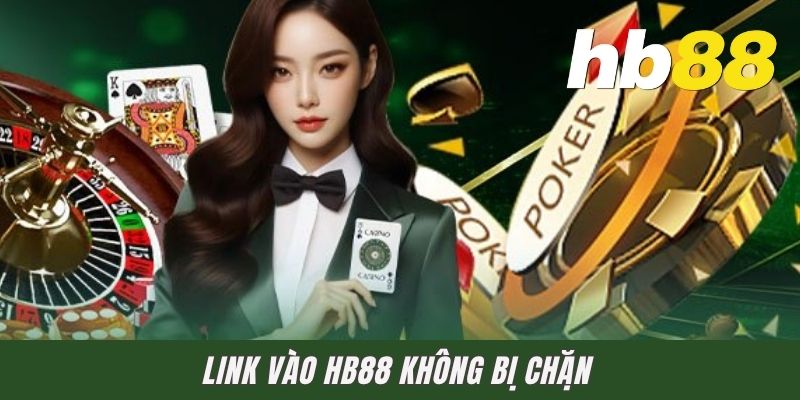 Link Vào HB88 Không Bị Chặn - Truy Cập Nhanh Và Ổn Định